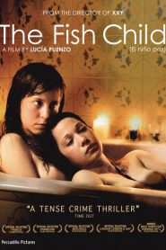Nonton The Fish Child 2009