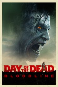 Nonton Day of the Dead: Bloodline 2017
