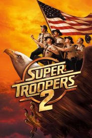 Nonton Super Troopers 2 2018