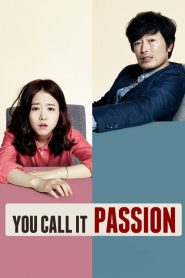 Nonton You Call It Passion 2015