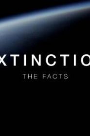 Nonton Extinction: The Facts 2020