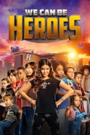 Nonton We Can Be Heroes