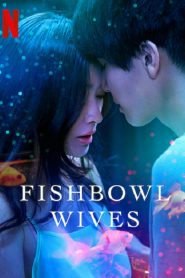 Nonton Fishbowl Wives 2022