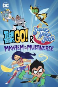 Nonton Teen Titans Go! & DC Super Hero Girls: Mayhem in the Multiverse