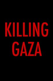 Nonton Killing Gaza 2018