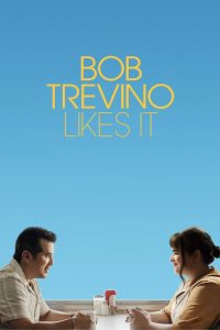 Nonton Bob Trevino Likes It 2024