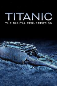 Nonton Titanic: The Digital Resurrection 2025
