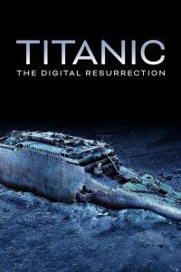 Nonton Titanic: The Digital Resurrection 2025