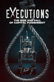 Nonton Executions: The Rise and Fall of Capital Punishment 2025