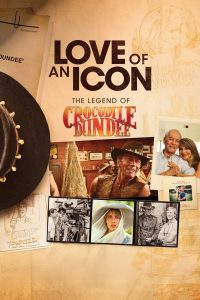 Nonton Love of an Icon: The Legend of Crocodile Dundee 2025