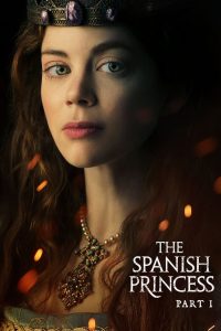 Nonton The Spanish Princess: Season 1
